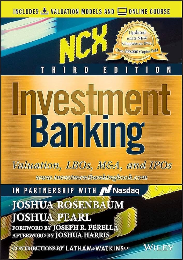 Investment Banking: Valuation, Leveraged Buyouts, and Mergers and Acquisitions